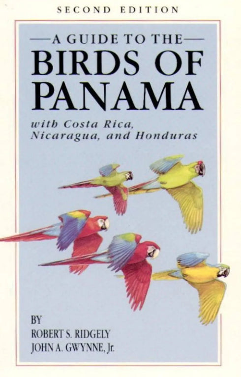 A Guide to the Birds of Panama with Costa Rica, Nicaragua and Honduras. Second edition (Ridgely) 1989